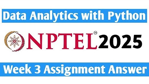 Nptel Data Analytics with Python Week 3 Assignment Answer 2025