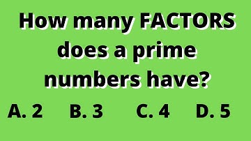 How many FACTORS does a prime numbers have | Elaissa Marie