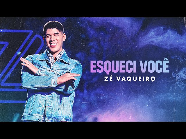 ESQUECI VOCÊ - ZÉ VAQUEIRO (Vídeo Oficial) 