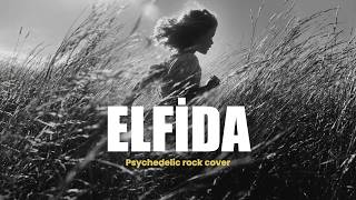 Elfida | Psychedelic Rock (Cover)