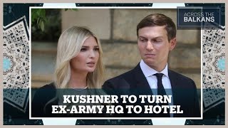 Trump’s Son-in-Law Jared Kushner Signs Deal With Serbian Government To Build Luxury Complex