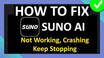 How To Fix Suno AI App Not Working, Crashing, Keep Stopping or Not Loading