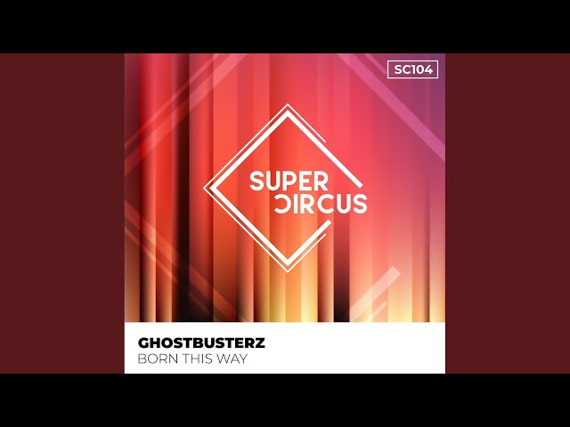 Ghostbusterz - Born This Way