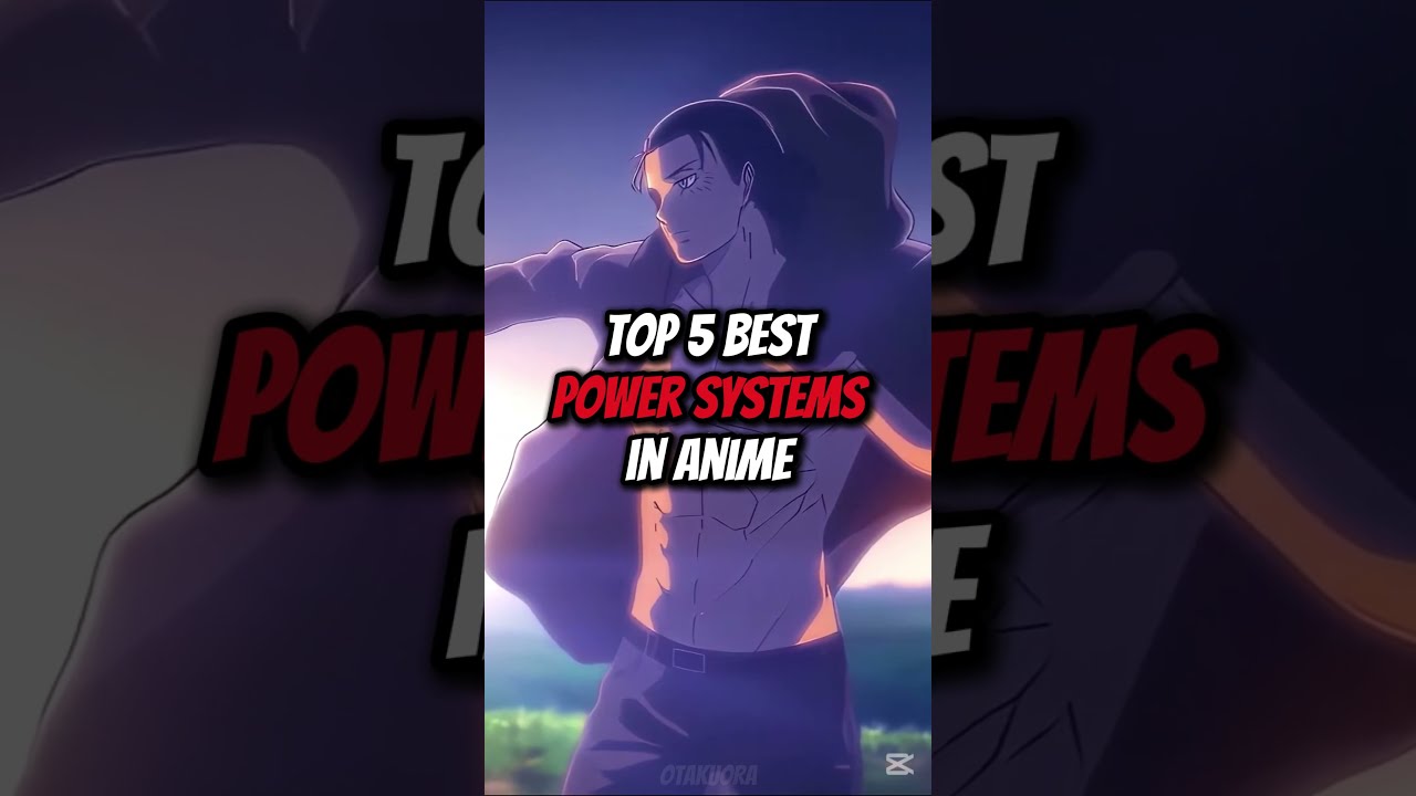 Top 5 Best Power Systems In Anime Part 2