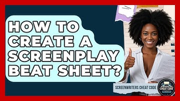 How To Create A Screenplay Beat Sheet? - Screenwriter