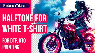 Halftone for White T Shirt DTG & DTF Printing Photoshop Tutorial