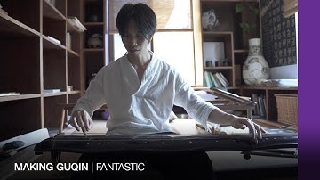 FANTASTIC | Making guqin