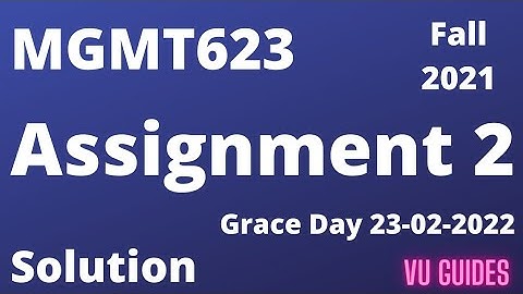 MGMT623 Assignment2 Solution 2022/ Mgmt623 Assignment 2 Solution Fall2021 #vu #assignment #mgmt