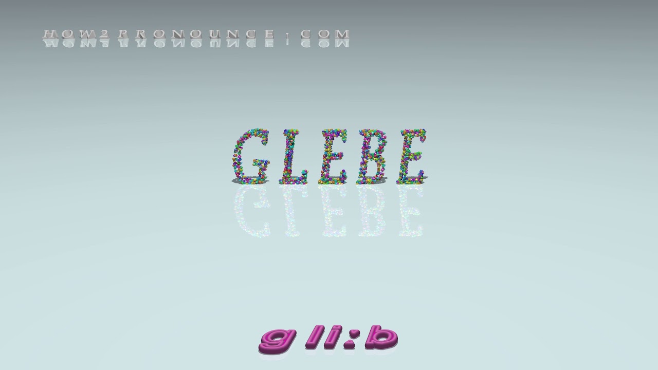 glebe - pronunciation + Examples in sentences and phrases