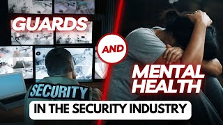Do Security Guards Need a Mental Health Check?
