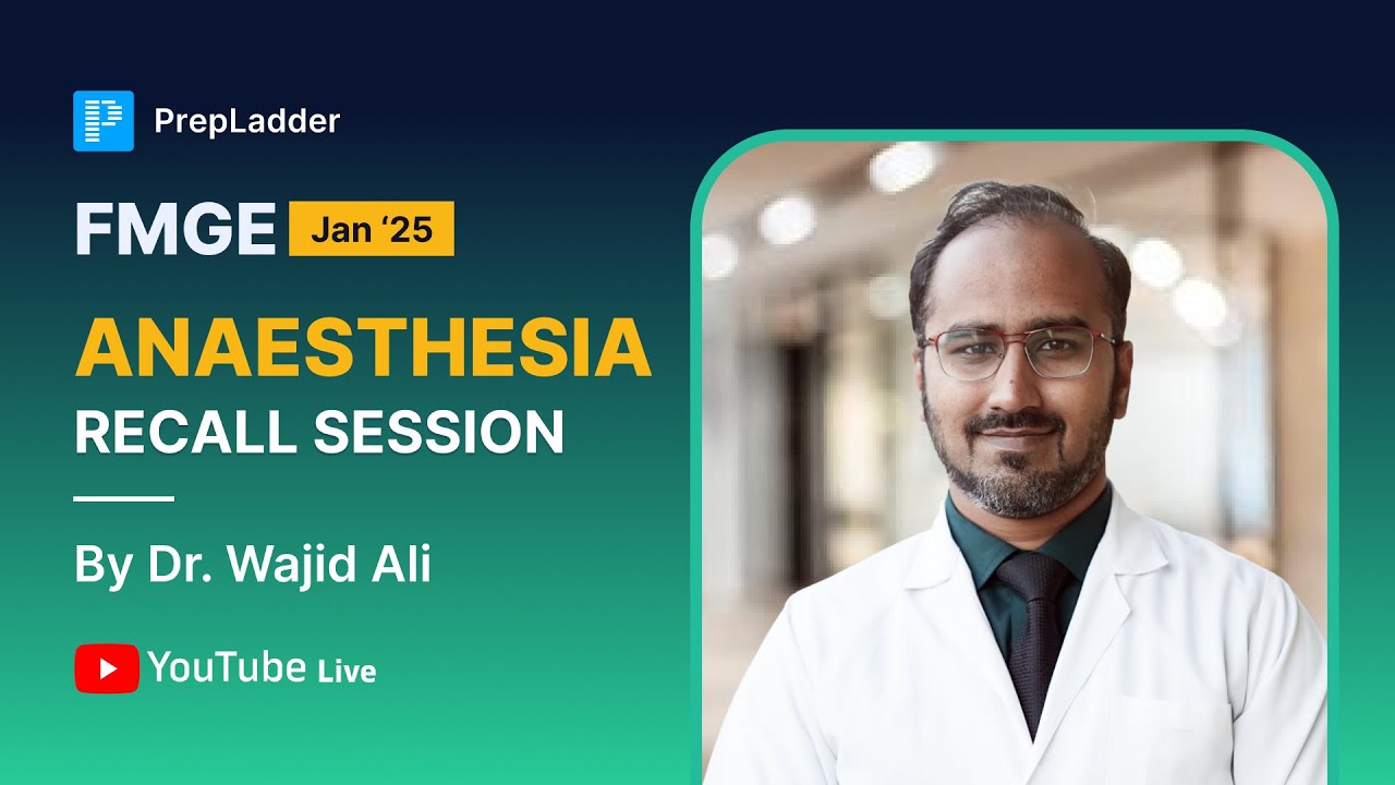 FMGE Jan '25 Anaesthesia Recall by Dr. Wajid🔍