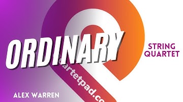Ordinary (Alex Warren) for String Quartet | SHEET MUSIC