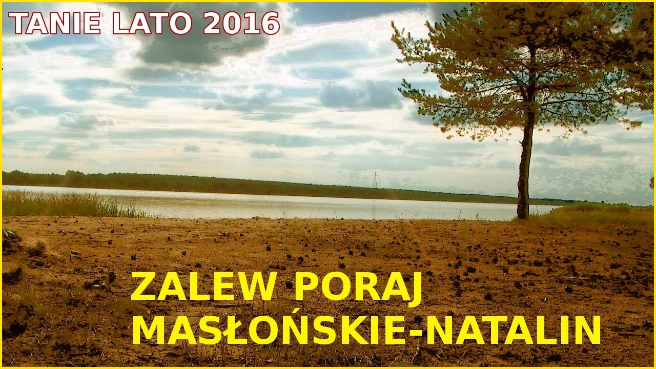 Zalew Poraj, Masłońskie-Natalin [Tanie Lato 2016]