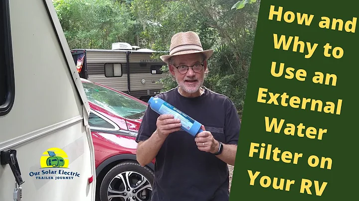 How and Why to Use an External Water Filter on Your RV