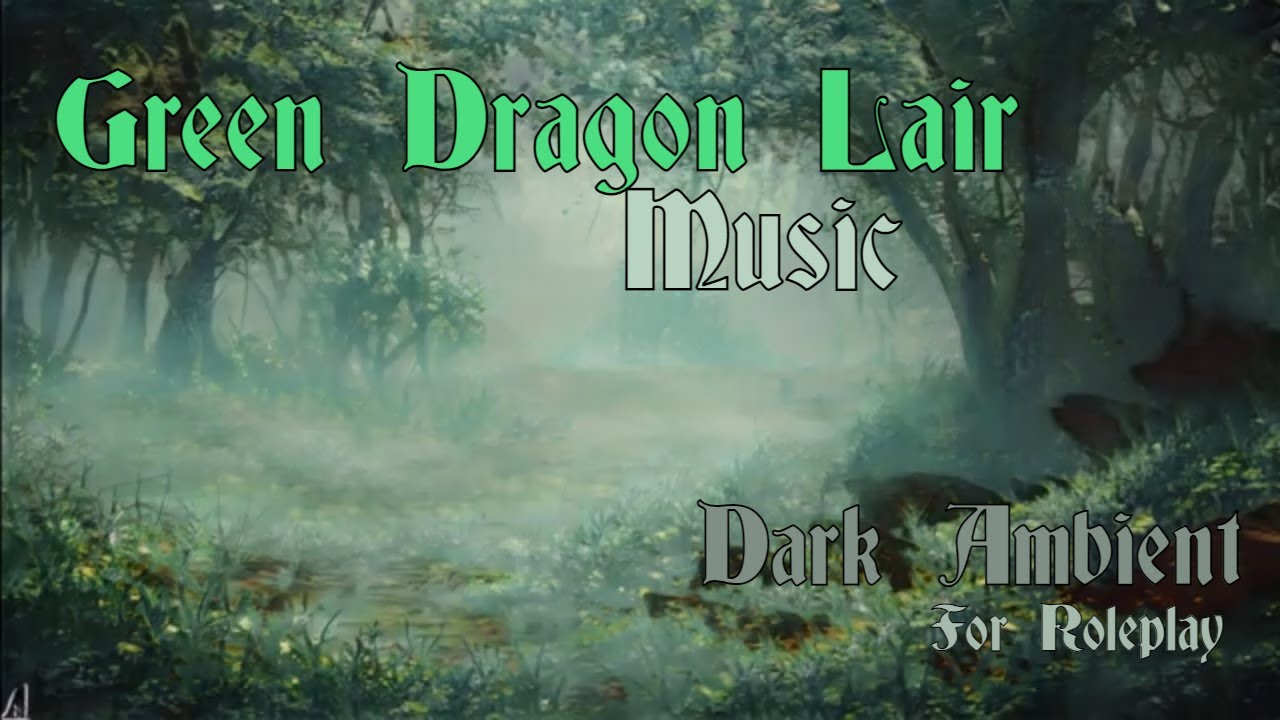 Green Dragon Lair Music  | Dark Ambient Roleplaying Music | D&D Music