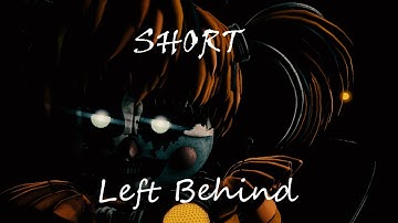 [SFM/FNaF] Left Behind remix CG5 SHORT