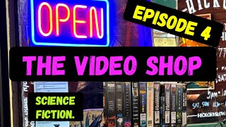 The Video Shop. Episode 4. Science Fiction. by Farmer 40 views 7 days ago 13 minutes, 20 seconds