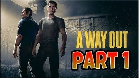 A WAY OUT Walkthrough Gameplay Part 1 - INTRO