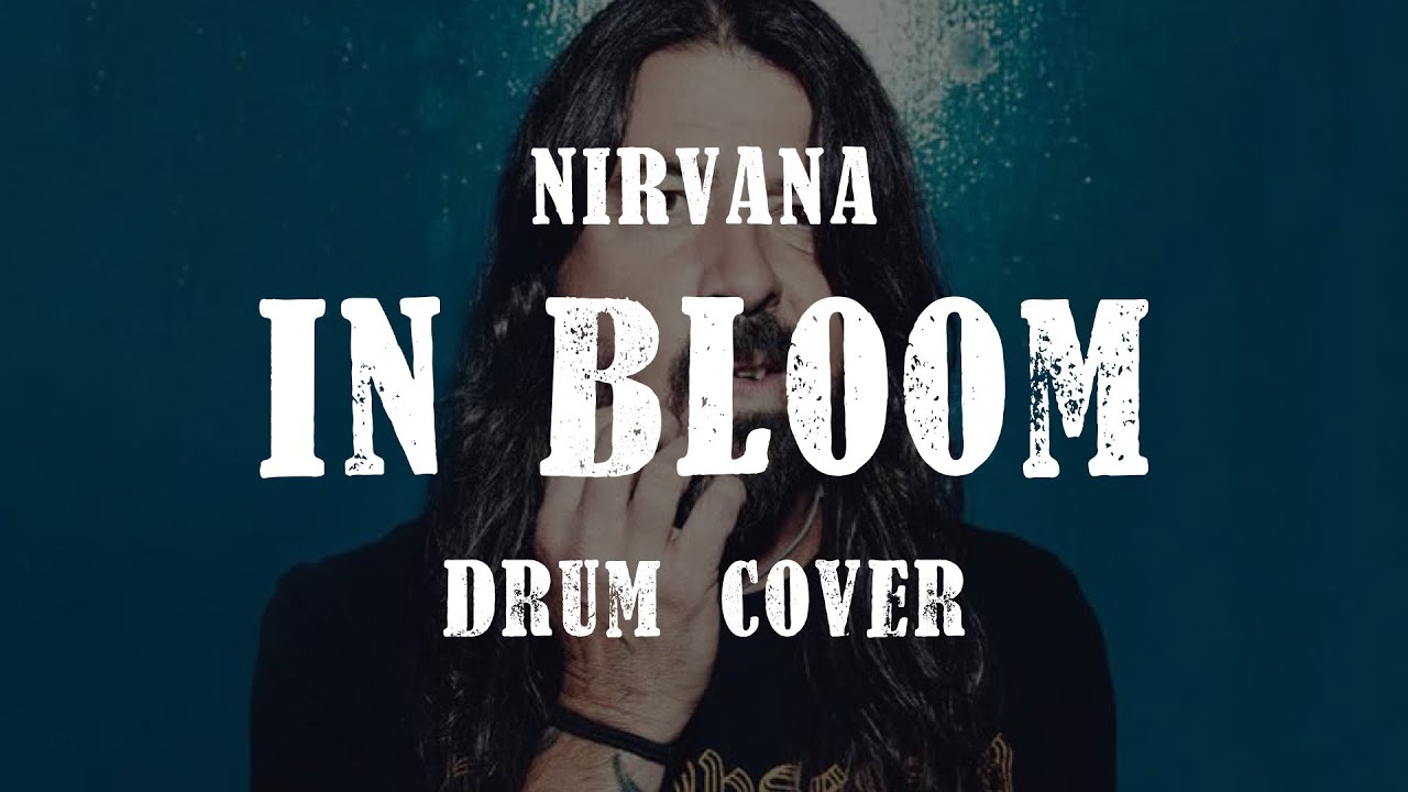 Watch In Bloom - Nirvana - Drum Cover on YouTube Watch In Bloom - Nirvana - Drum Cover on YouTube