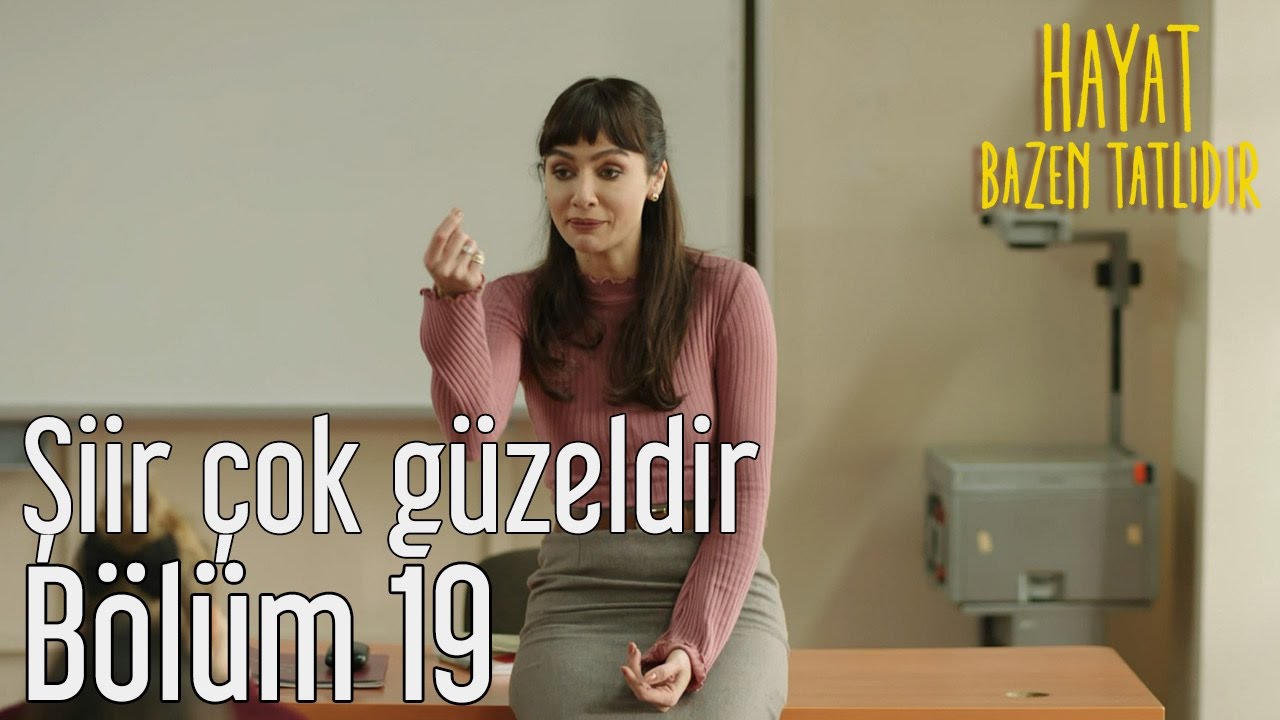 Hayat Bazen Tatlıdır 19. Bölüm - Şiir Çok Güzeldir