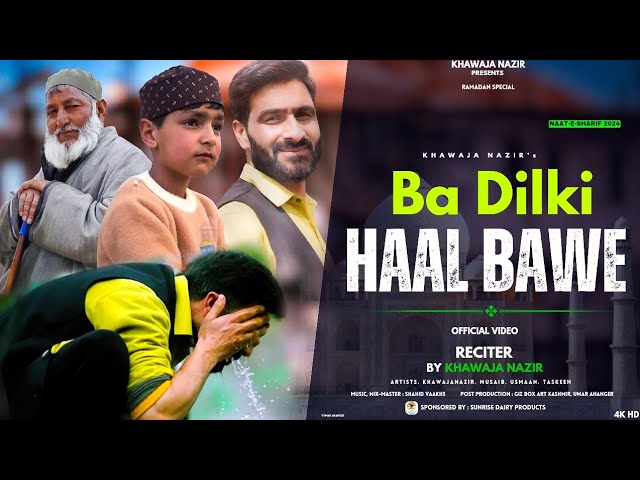 Ba Dil Ki Haal Bawas | Khawaja Nazir | shahid vaakhs | New kashmiri Naat | Naat 2024 class=