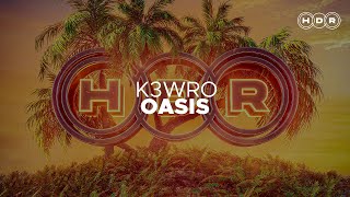 K3WRO - Oasis (Mainstage/Big Room)