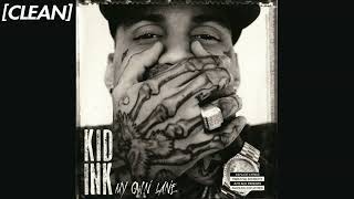 Famous [CLEAN] Kid Ink - No Option (ft. King Los) Wealth