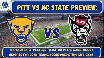 Pitt vs NC State Preview Live: Player Breakdowns | Injury Reports | Game Predictions | Live Q&A