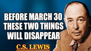 Chosen One: THESE TWO THINGS WILL DISAPPEAR FROM YOUR LIFE BY MARCH 30TH | C.S. Lewis 2026