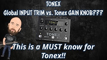 Tonex Global INPUT TRIM vs. Tonex GAIN KNOB | This Is a MUST Know For Tonex!
