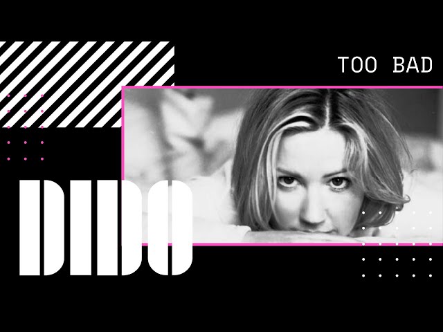 DIDO - TOO BAD