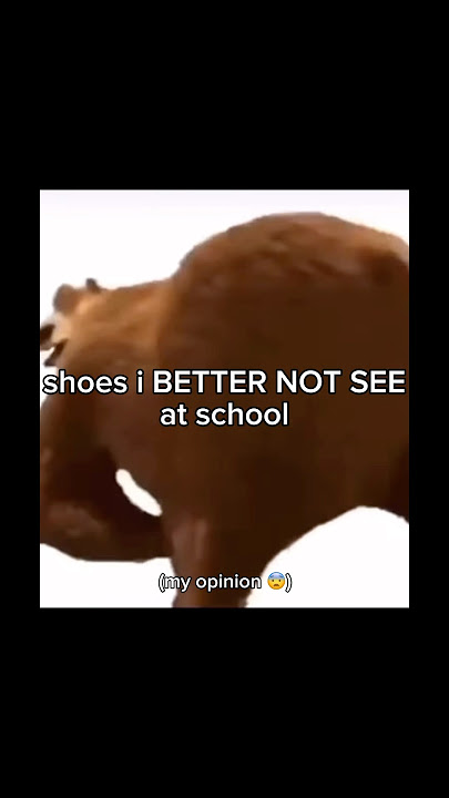 Shoes I BETTER NOT SEE at school this year 😔😔