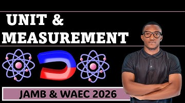 UNITS (UNITS & MEASUREMENT)  (PHYSICS JAMB AND WAEC 2026) (UTME 2026)