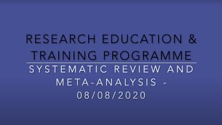 Research Webinar 8th August 2020 - Systematic Review and Meta-Analysis