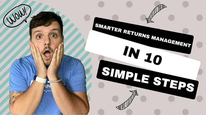 Smarter Returns Management in 10 Simple Steps | Ecommerce Returns Management