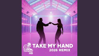 Take My Hand (2026 Remix)