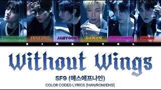 SF9 (에스에프나인) - 'Without Wings' Color Coded Lyrics [Han/Rom/Eng]