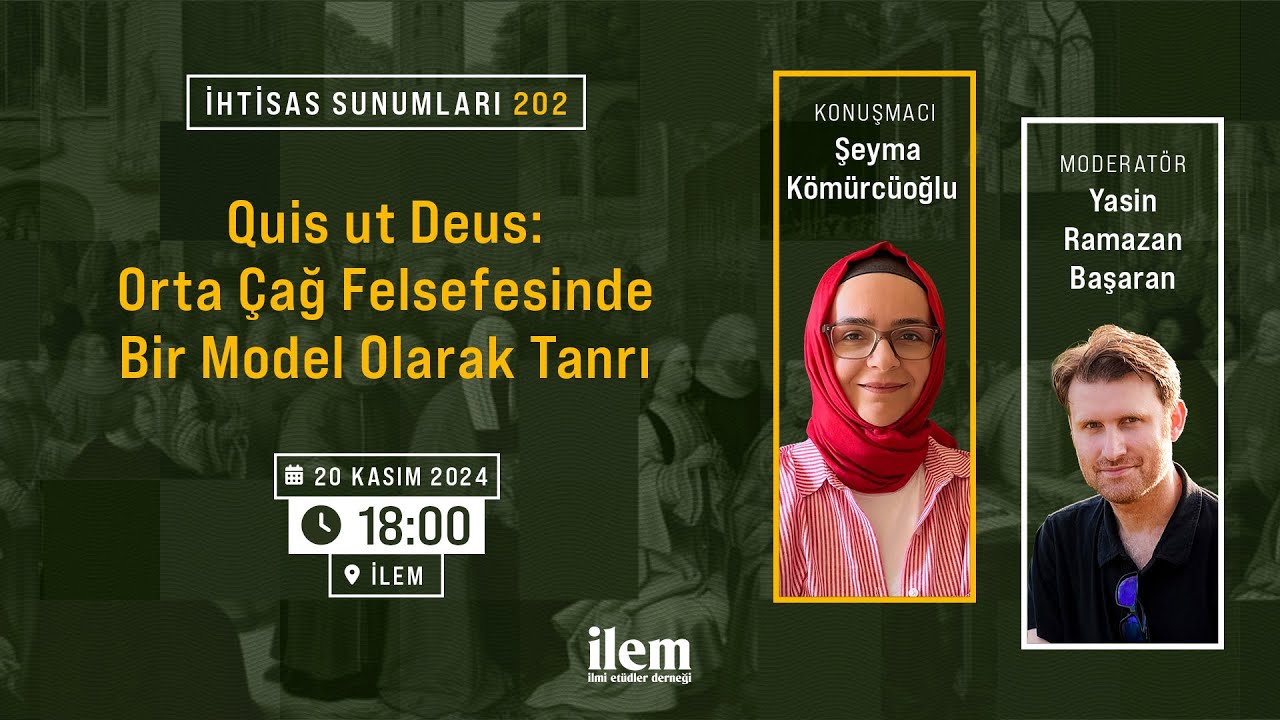 İhtisas Sunumları 202 | Quis ut Deus: Orta Çağ Felsefesinde Bir Model Olarak Tanrı