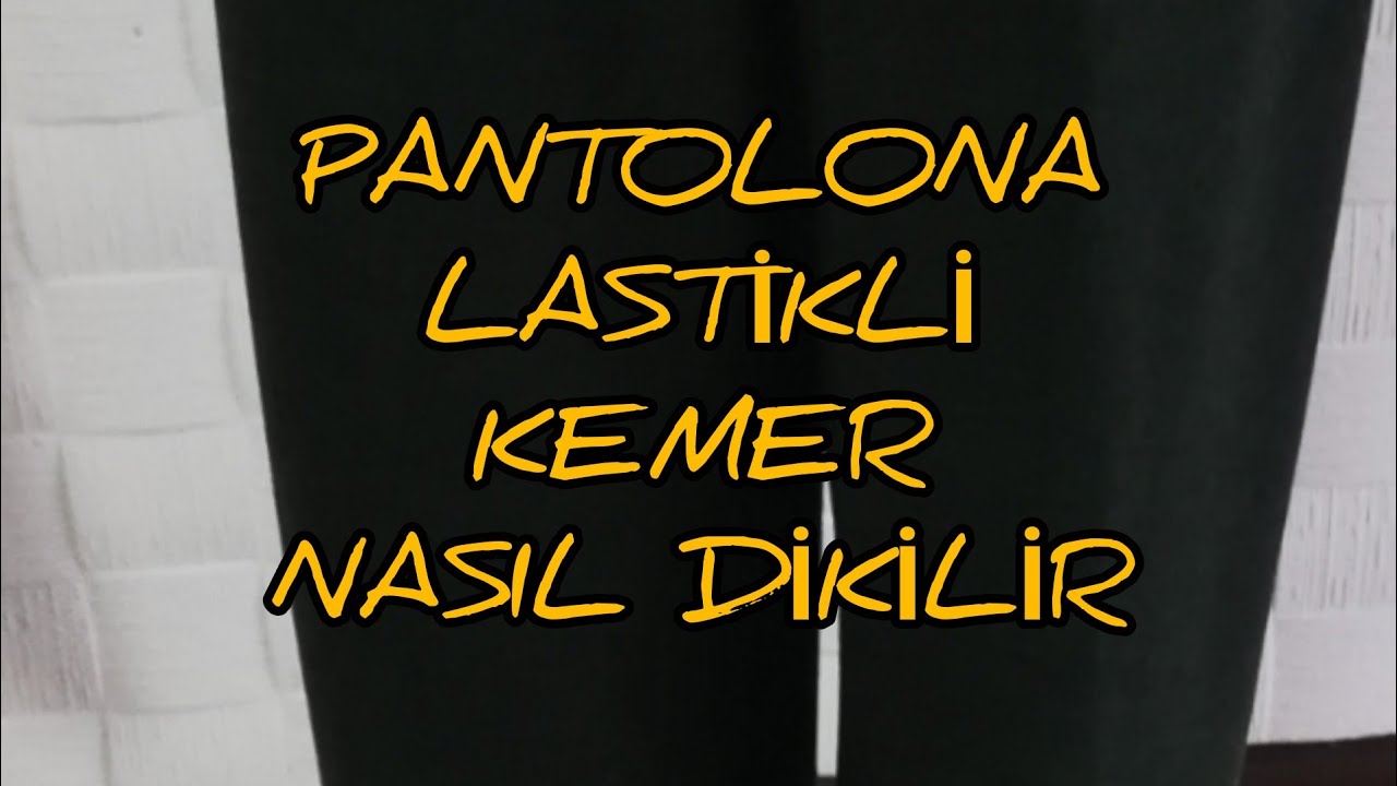 PANTOLONA LASTİKLİ KEMER NASIL DİKİLİR
