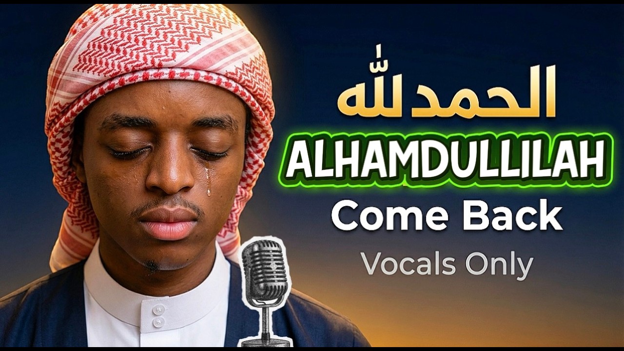 Watch 🤲ALHAMDULILLAH | A Nasheed of repentance (vocals only) - by Abdull mp3 on YouTube Watch 🤲ALHAMDULILLAH | A Nasheed of repentance (vocals only) - by Abdull mp3 on YouTube