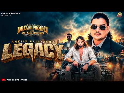 Ankiit Baliyann: Legacy (Official Video) | Amit Saini Rohtakiya | New Haryanvi Songs Haryanavi 2026