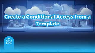 Quick Setup of Conditional Access Policy with EntraID (AzureAD) Templates