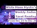  white moon mystics weekly zodiac tarot reading from dec 23 to dec 29