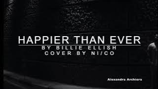 Happier Than Ever Cover Lyric Ni/Co (Billie Eilish)  ||   Alexandra Archiera