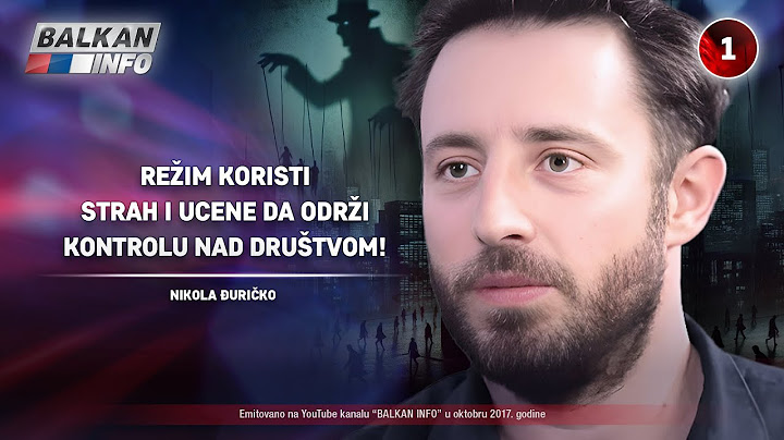 INTERVJU: Nikola Đuričko – Režim koristi strah i ucene da održi kontrolu nad društvom! (27.10.2017)