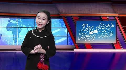 DƯƠNG ĐỖ HÀ MY - TRƯỜNG TIỂU HỌC NHA TRANG, TP THÁI NGUYÊN - ĐỌC SÁCH VÌ TƯƠNG LAI 2020