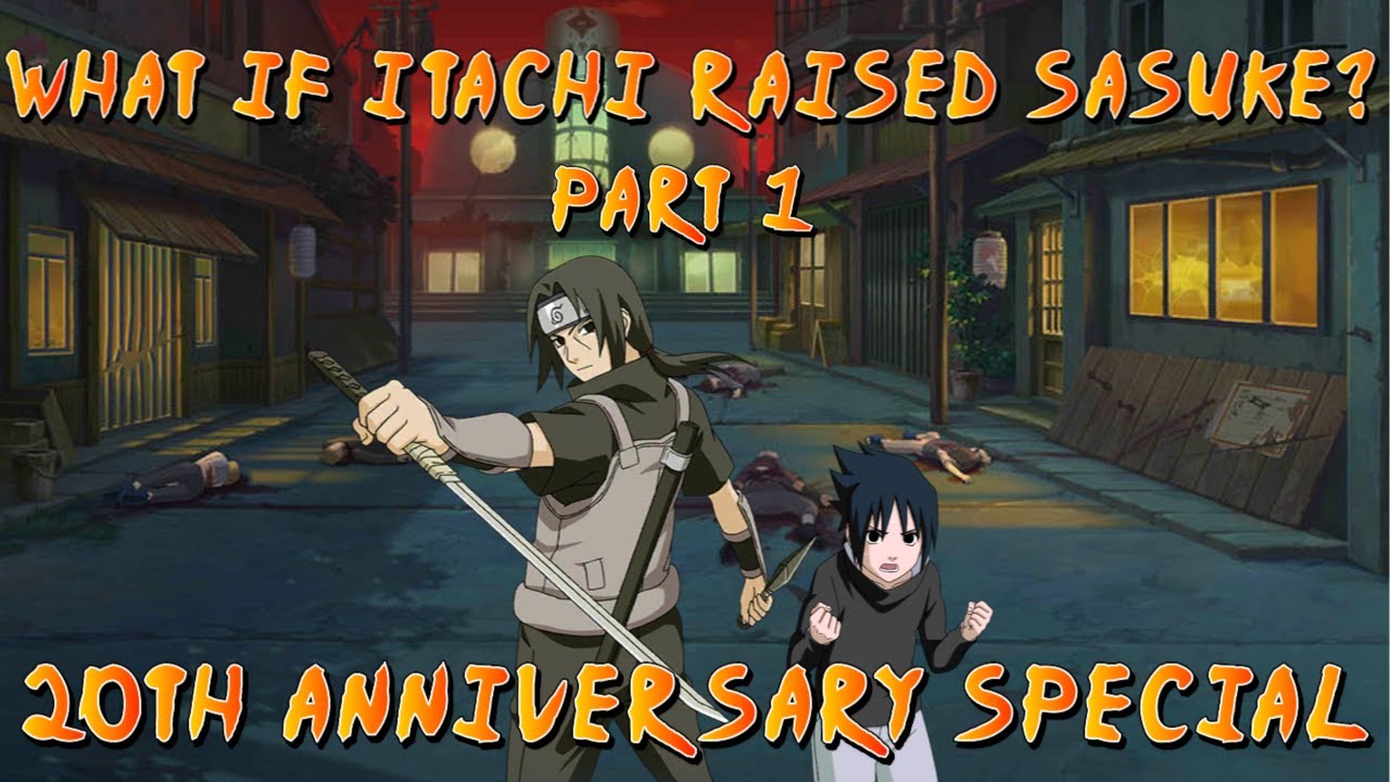 [DEFUNCT] What If Itachi Raised Sasuke? (Part 1)