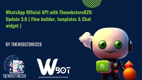 WhatsApp Official API with Thewebstore028: Update 3.0  ( Flow builder,  templates & Chat widget )