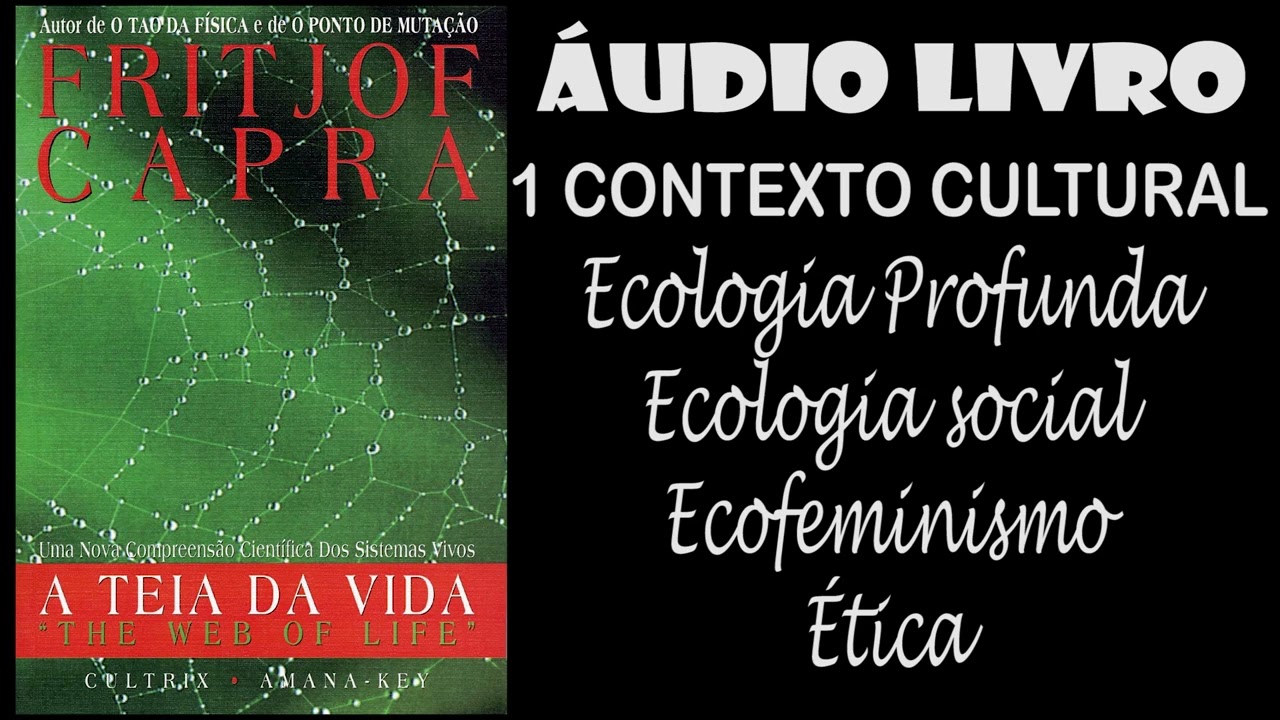 cap 1 CONTEXTO CULTURAL Áudio livro A TEIA DA VIDA de FRITJOF CAPRA
