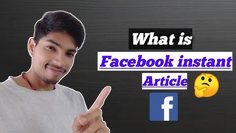 what is Facebook Instant article | Facebook Instant article kya hota hai |